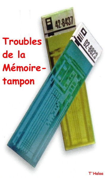 Troubles de la Mmoire-tampon.