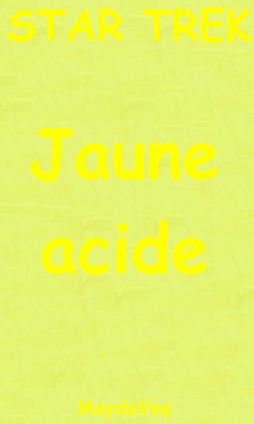 Jaune acide.