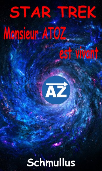 Monsieur ATOZ est vivant.