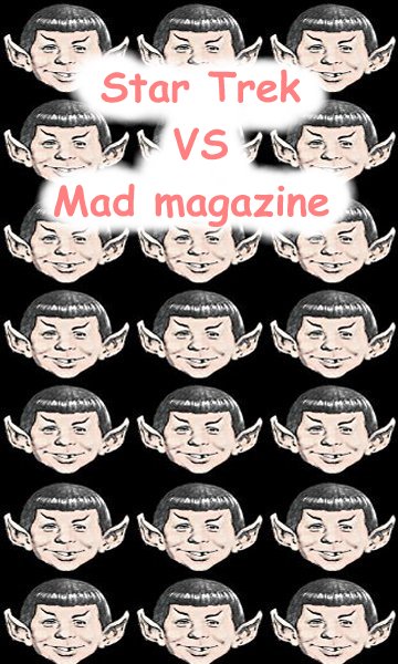 Star Trek VS Mad magazine.