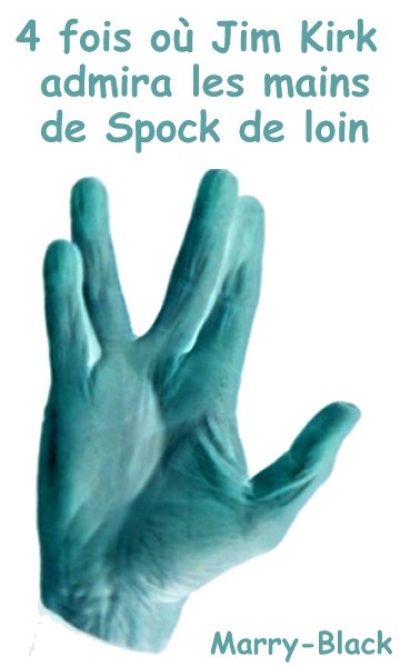 4 fois o Jim Kirk admira les mains de Spock de loin.
