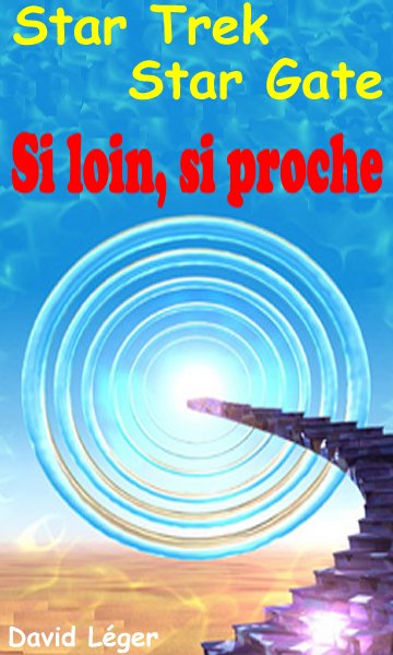 Si loin, si proche.