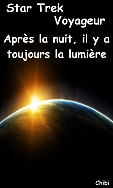 Aprs la nuit, il y a toujours la lumire.