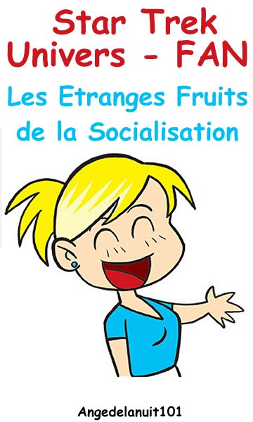 Les Etranges Fruits de la Socialisation.